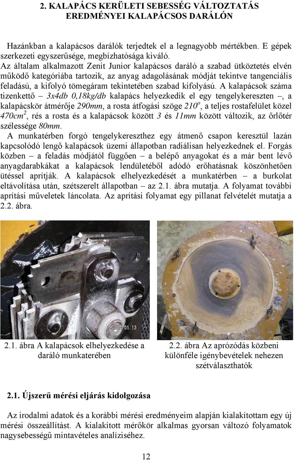 tekintetében szabad kifolyású.