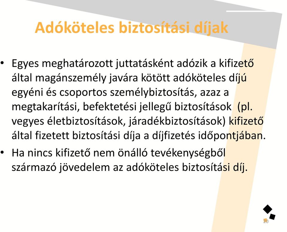 biztosítások (pl.