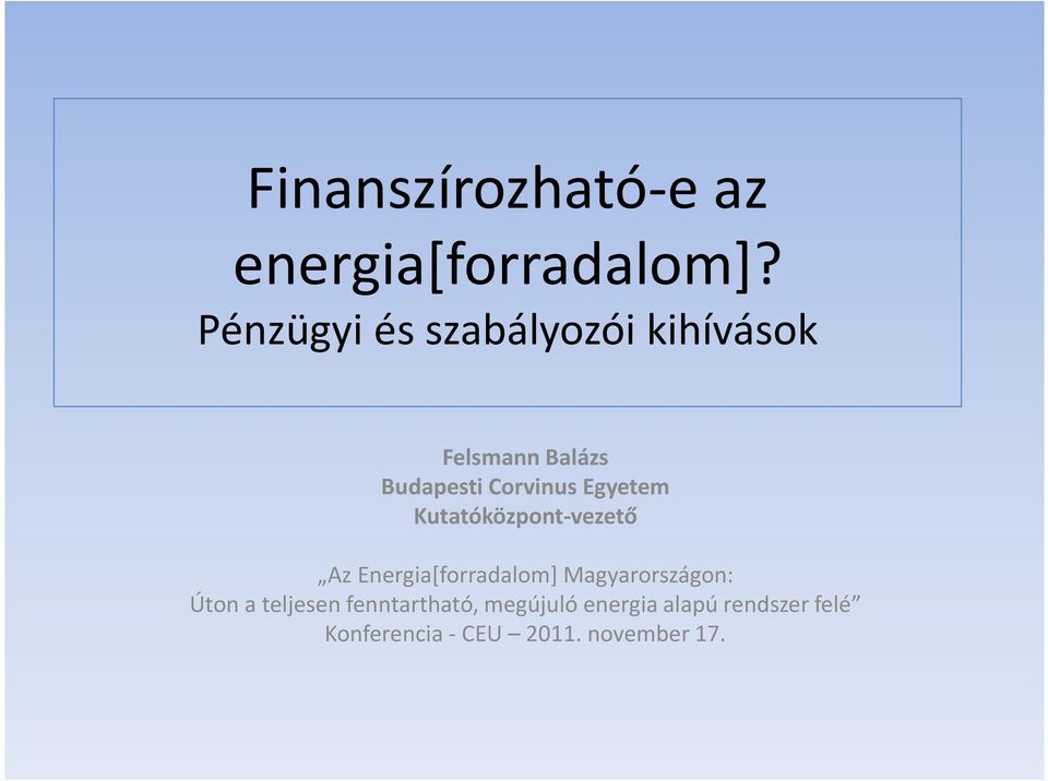 Egyetem Kutatóközpont-vezető Az Energia[forradalom] Magyarországon: