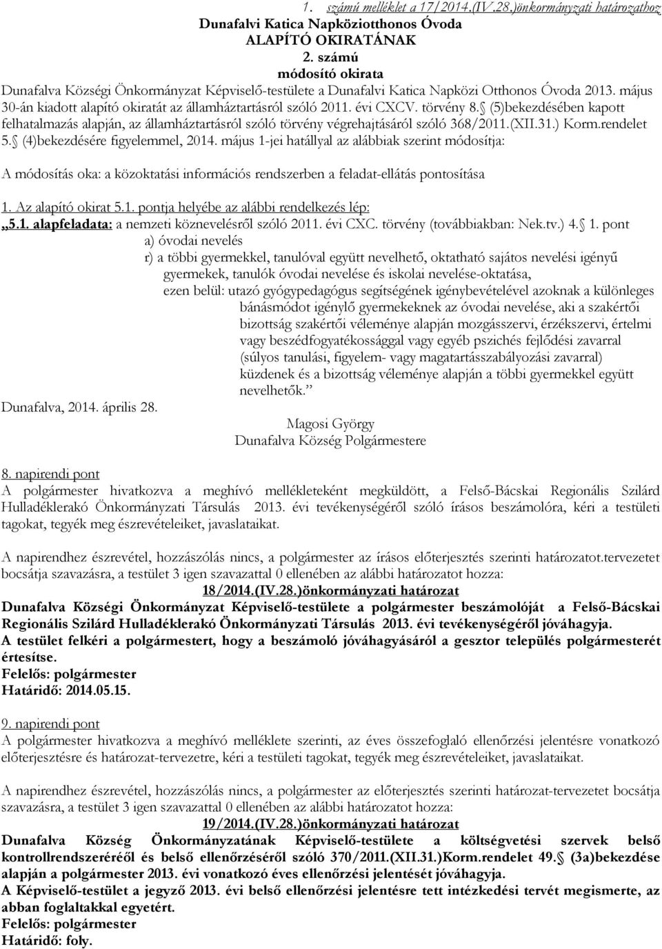Dunafalva Községi Önkormányzat Képviselő-testülete Dunafalva, Kossuth u. 4.  T./F.: 69/ - PDF Free Download