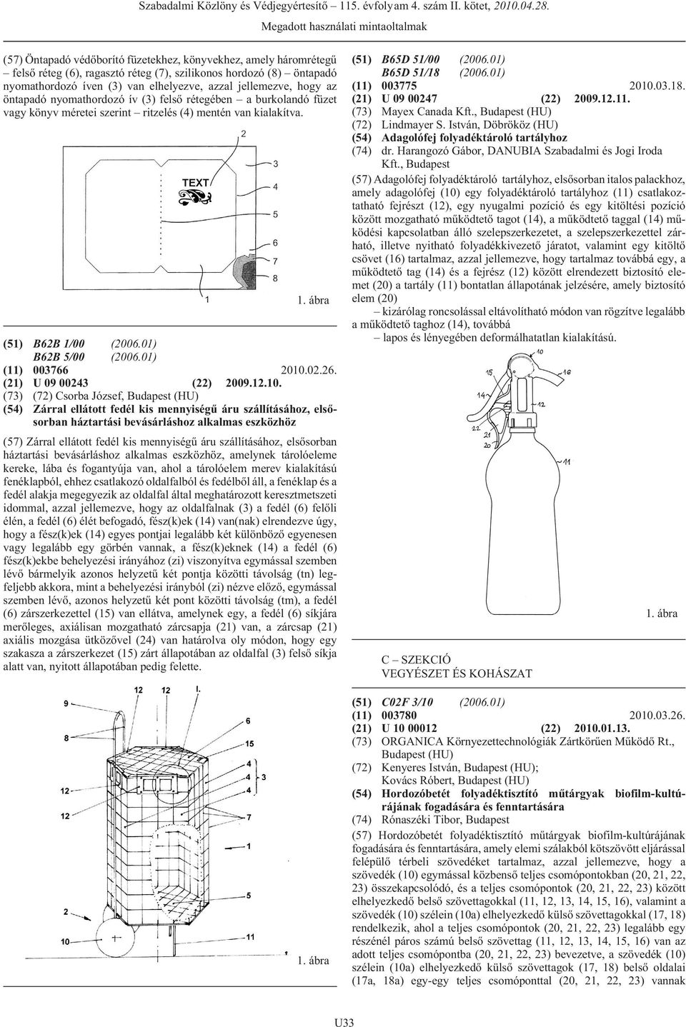 (21) U 09 00243 (22) 2009.12.10.