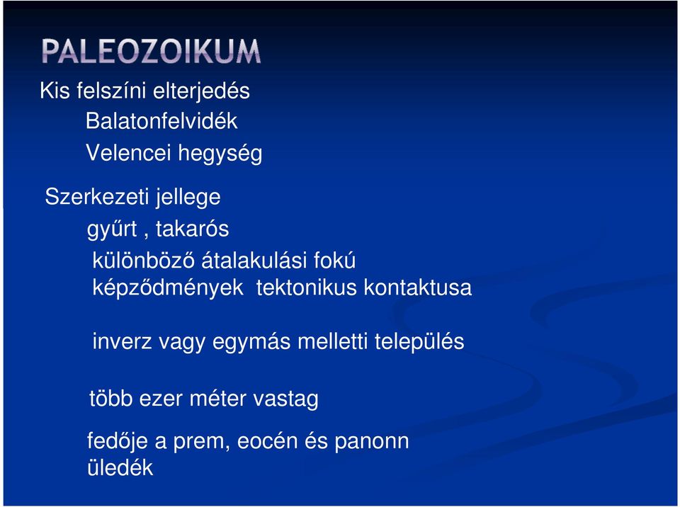 képződmények tektonikus kontaktusa inverz vagy egymás melletti