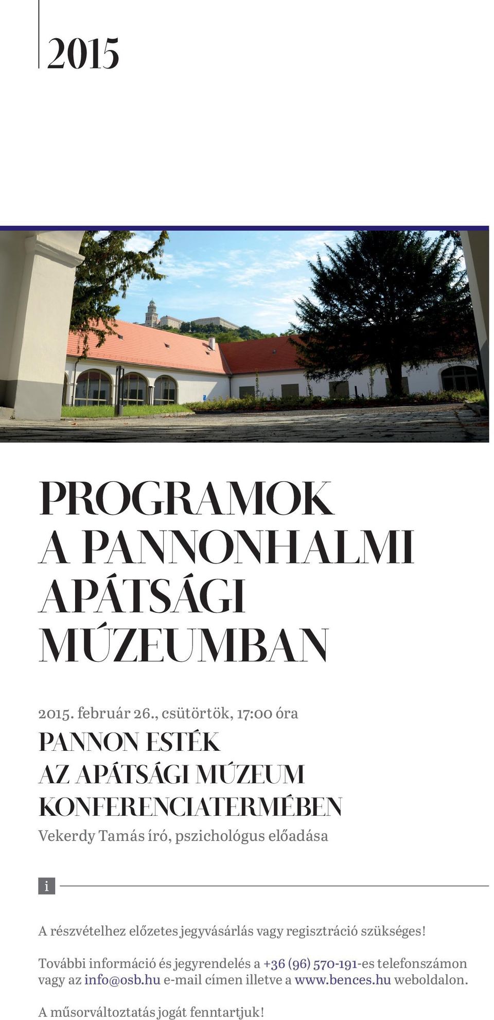 pszichológus előadása A részvételhez előzetes jegyvásárlás vagy regisztráció szükséges!