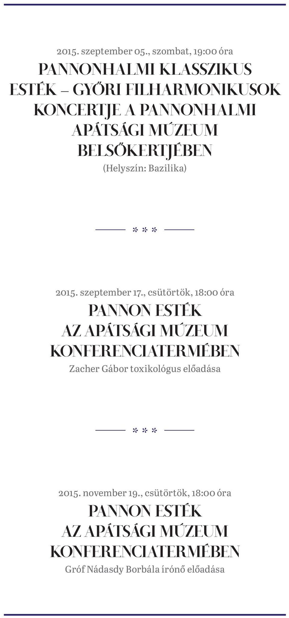 MÚZEUM BELSŐKERTJÉBEN (Helyszín: Bazilika) 2015. szeptember 17.