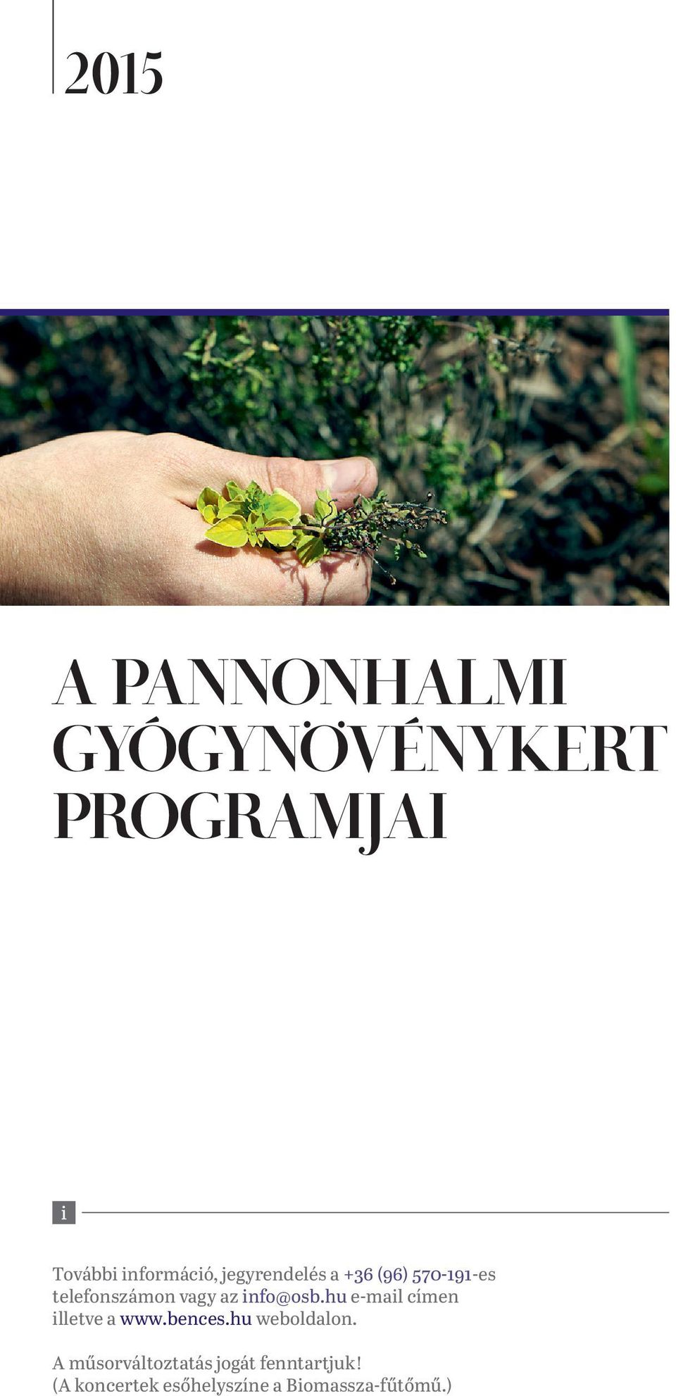 hu e-mail címen illetve a www.bences.hu weboldalon.