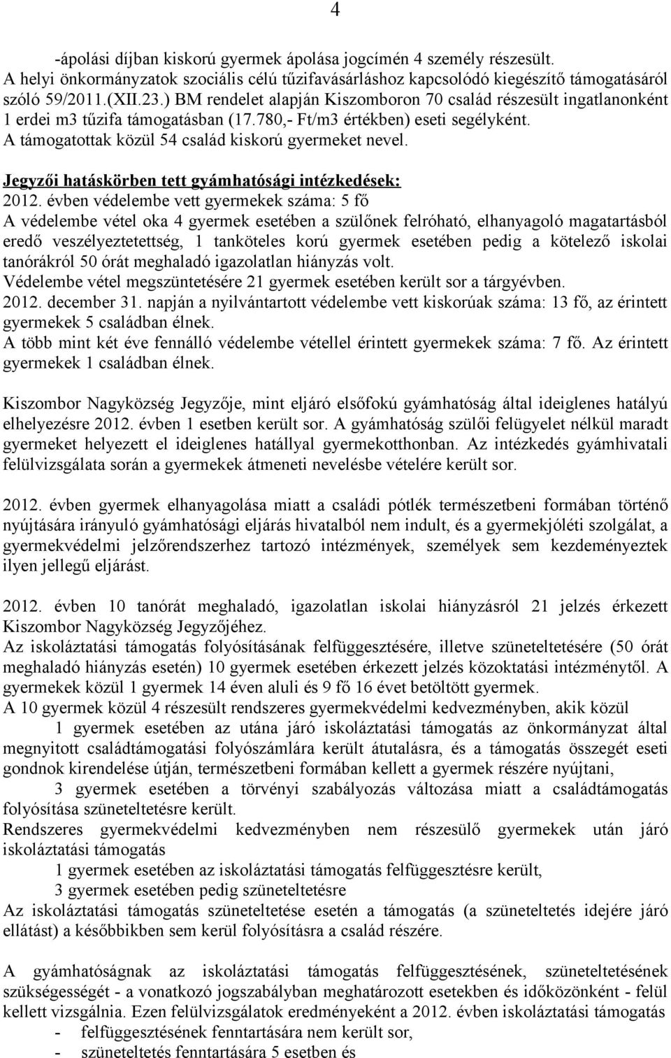Jegyzői hatáskörben tett gyámhatósági intézkedések: 2012.
