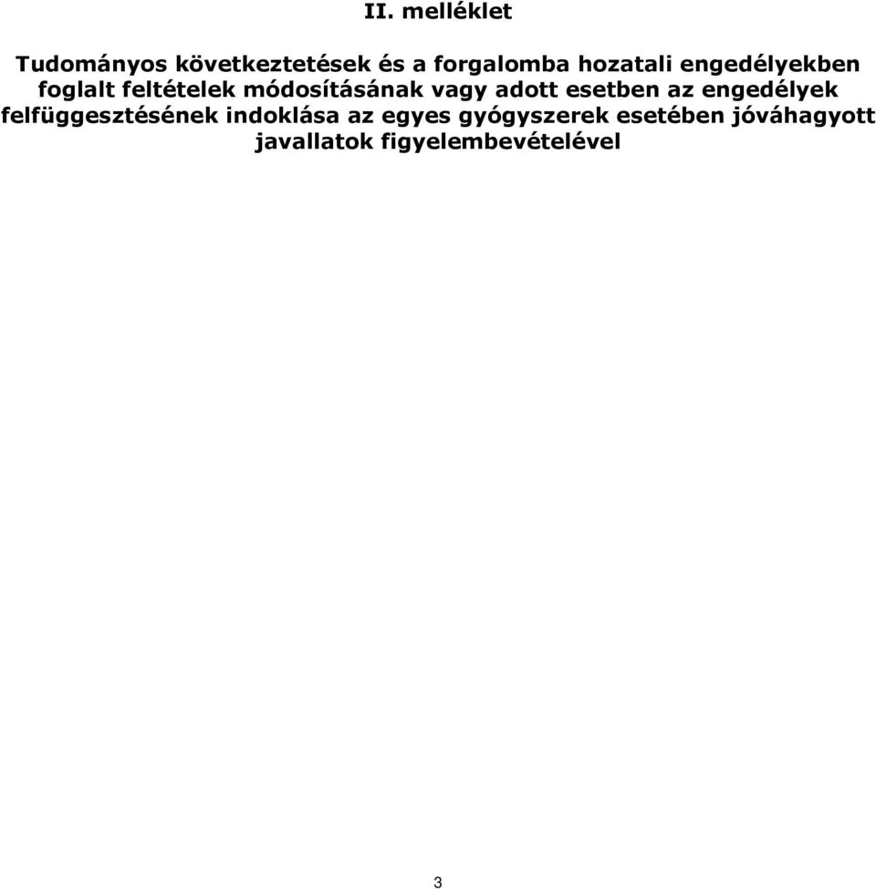 adott esetben az engedélyek felfüggesztésének indoklása az