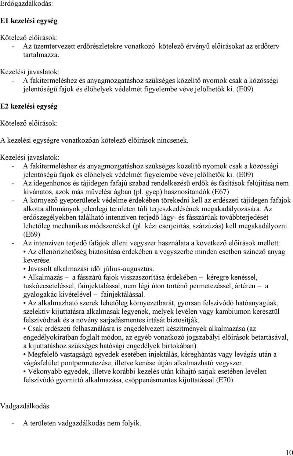 (E09) E2 kezelési egység Kötelező előírások: A kezelési egységre vonatkozóan kötelező előírások nincsenek.