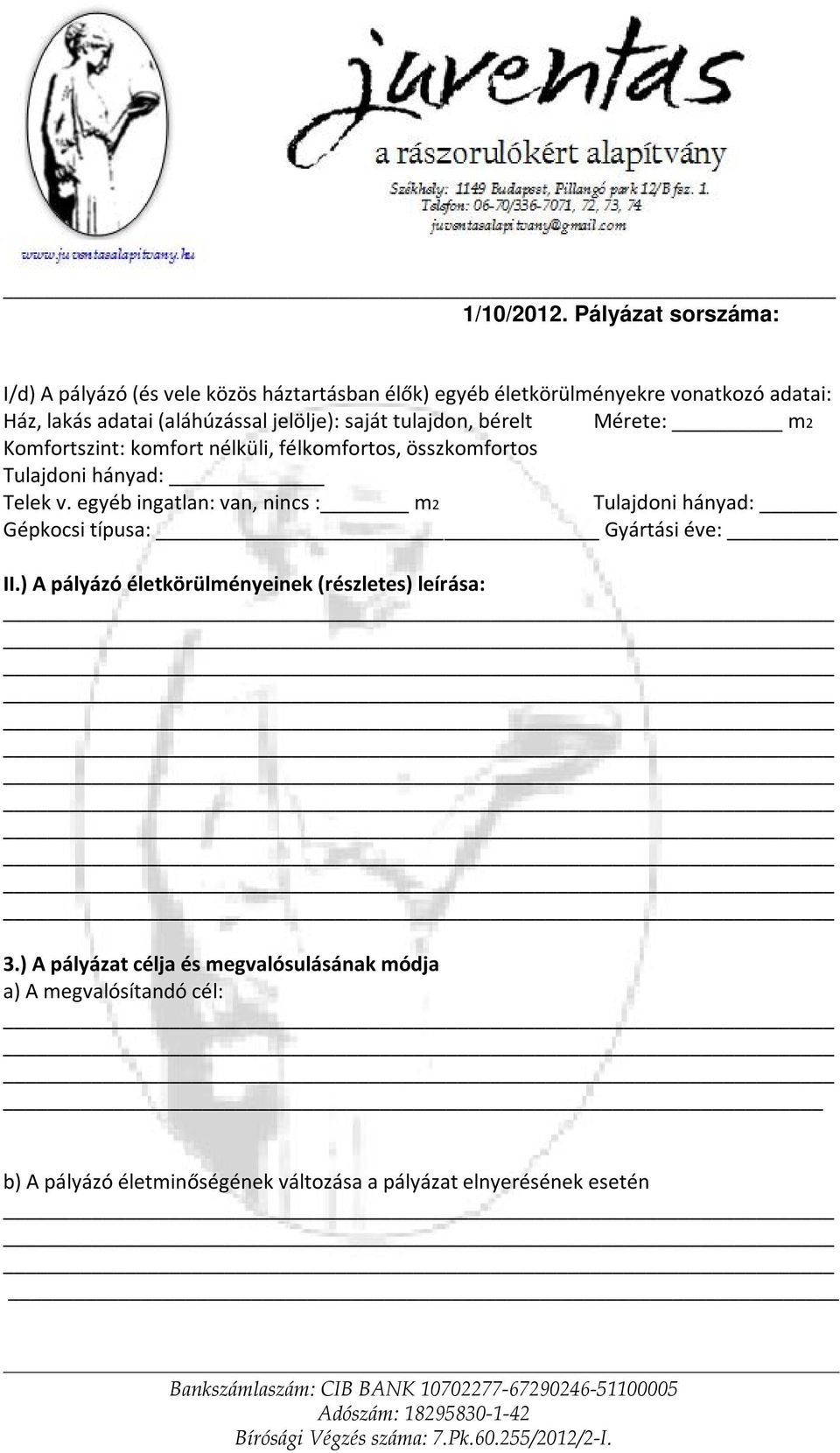 egyéb ingatlan: van, nincs : m2 Tulajdoni hányad: Gépkocsi típusa: Gyártási éve: II.