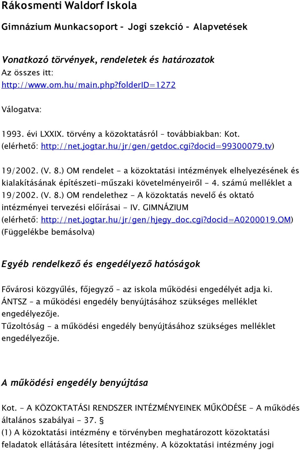 ) OM rendelet - a közoktatási intézmények elhelyezésének és kialakításának építészeti-műszaki követelményeiről - 4. számú melléklet a 19/2002. (V. 8.