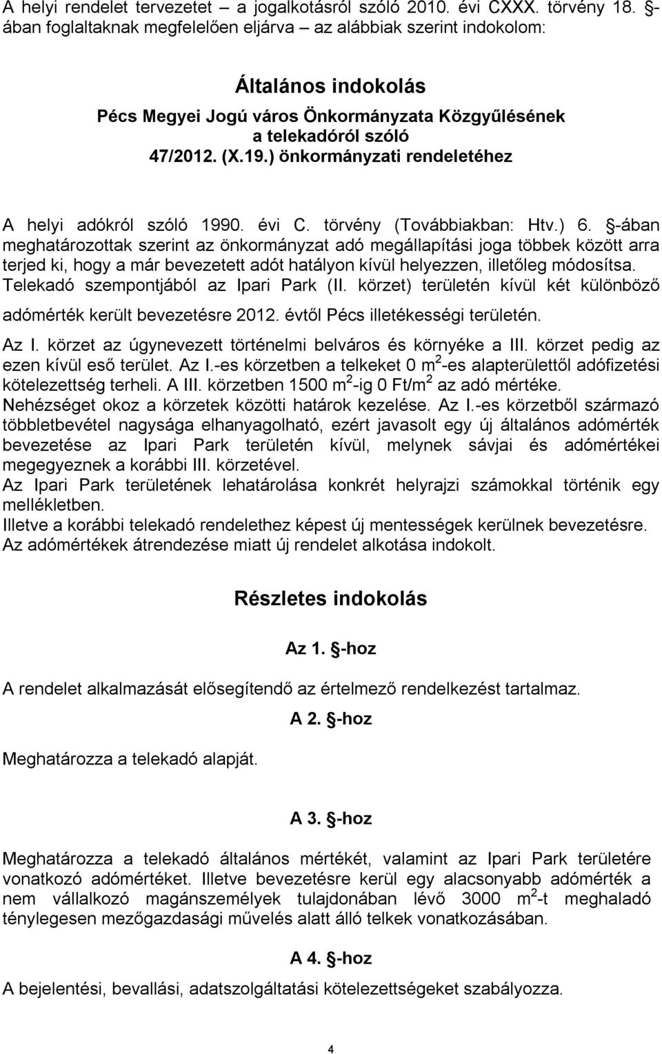 ) önkormányzati rendeletéhez A helyi adókról szóló 1990. évi C. törvény (Továbbiakban: Htv.) 6.