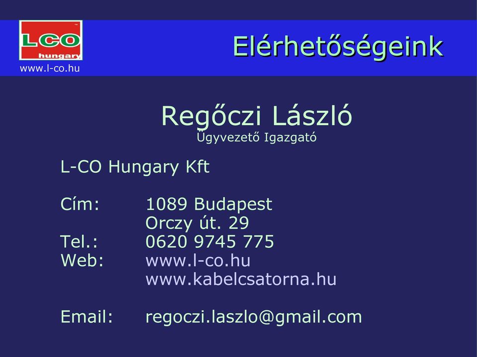 Igazgató Cím: 1089 Budapest Orczy út. 29 Tel.