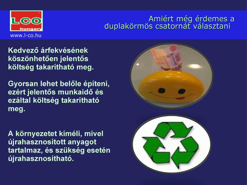 köszönhetően jelentős költség takarítható meg.