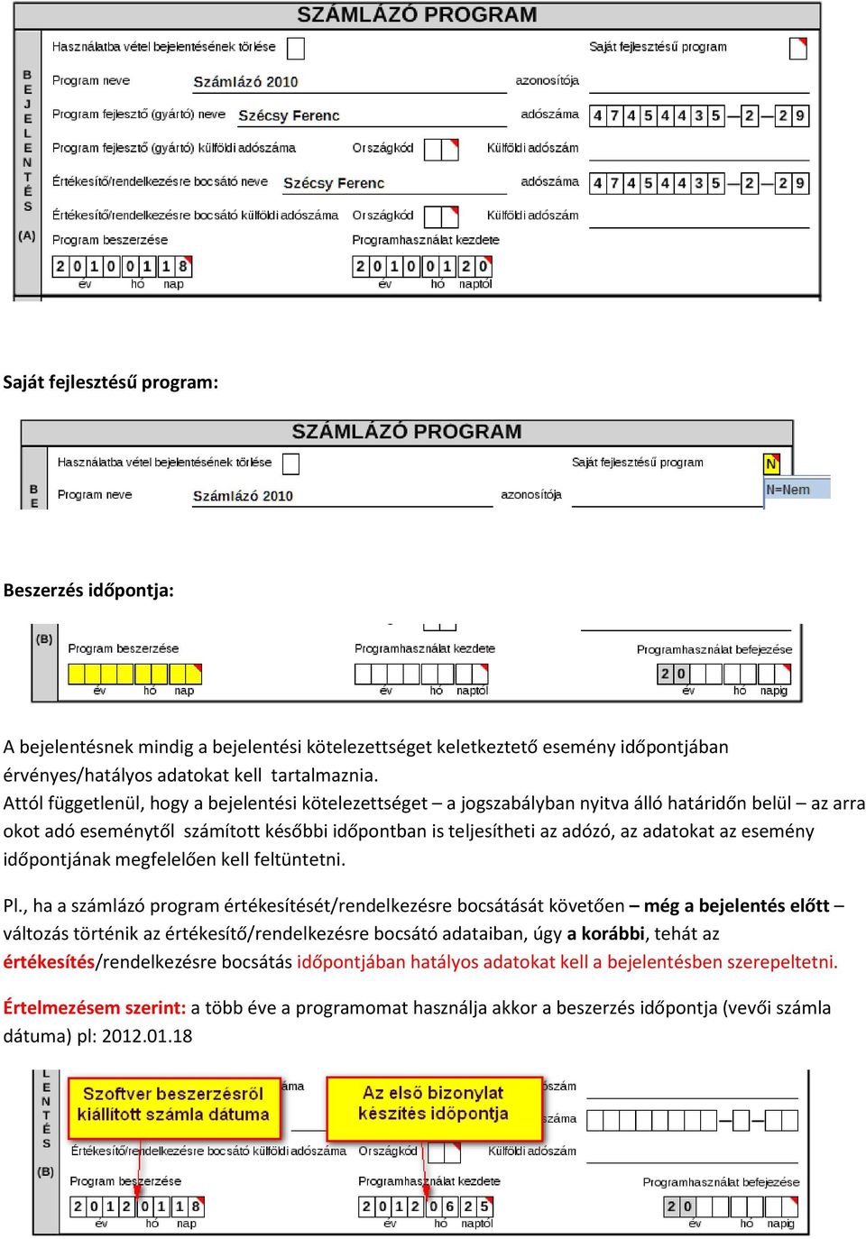 esemény időpontjának megfelelően kell feltüntetni. Pl.