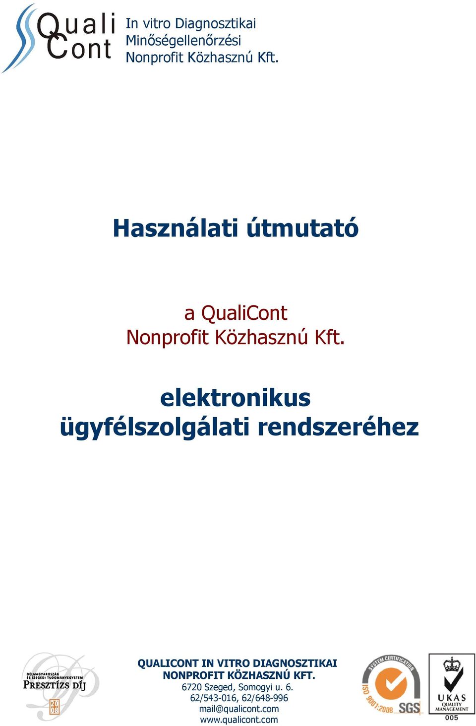 elektronikus ügyfélszolgálati rendszeréhez QUALICONT IN VITRO DIAGNOSZTIKAI