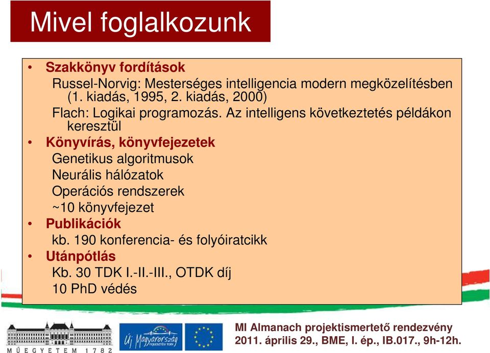 Az intelligens következtetés példákon keresztül Könyvírás, könyvfejezetek Genetikus algoritmusok