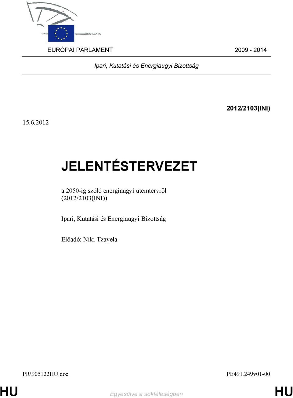 ütemtervrıl (2012/2103(INI)) Ipari, Kutatási és Energiaügyi Bizottság