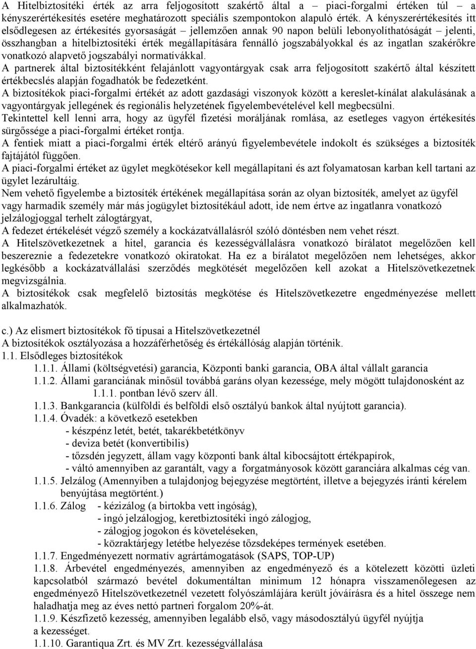 jogszabályokkal és az ingatlan szakérőkre vonatkozó alapvető jogszabályi normatívákkal.