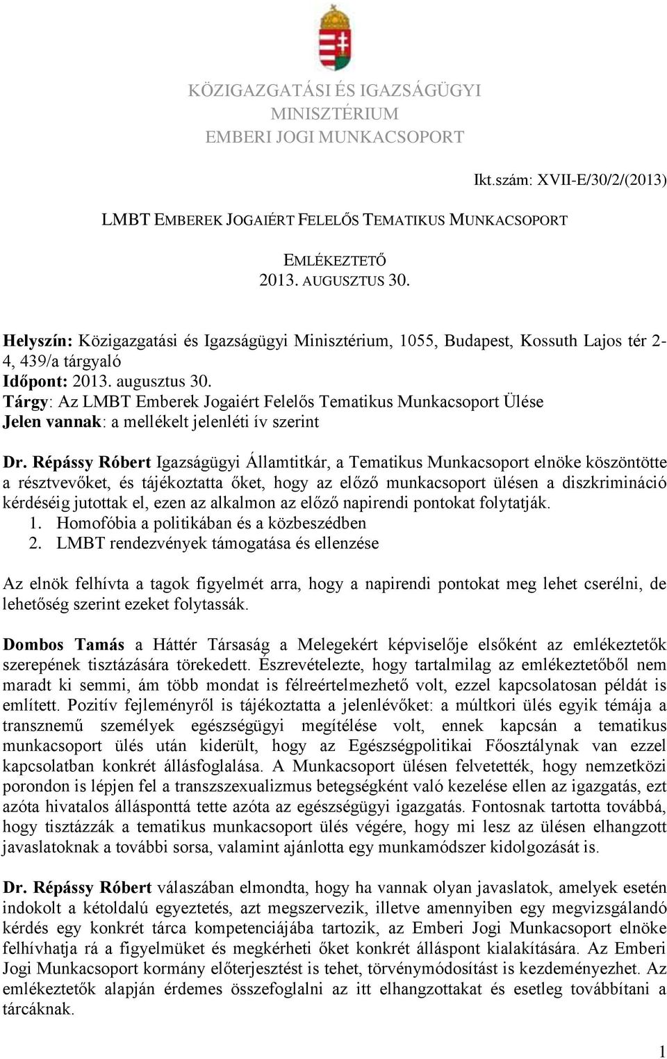 Tárgy: Az LMBT Emberek Jogaiért Felelős Tematikus Munkacsoport Ülése Jelen vannak: a mellékelt jelenléti ív szerint Dr.