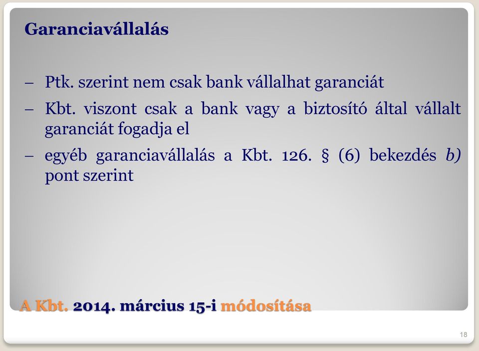 viszont csak a bank vagy a biztosító által vállalt