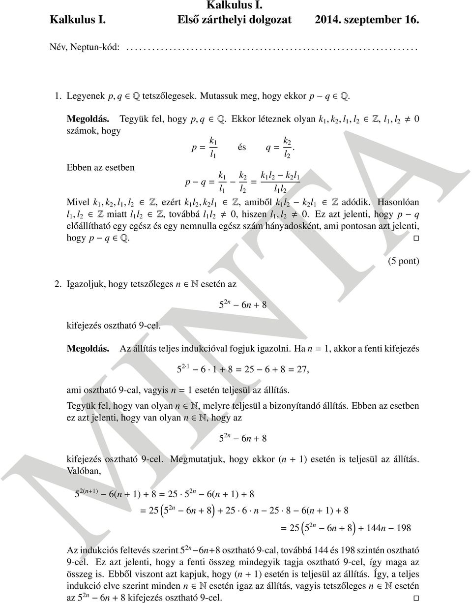 l 1 l 2 Ebbe az esetbe p q = k 1 k 2 = k 1l 2 k 2 l 1 l 1 l 2 l 1 l 2 Mivel k 1, k 2, l 1, l 2 Z, ezért k 1 l 2, k 2 l 1 Z, amiből k 1 l 2 k 2 l 1 Z adódik.