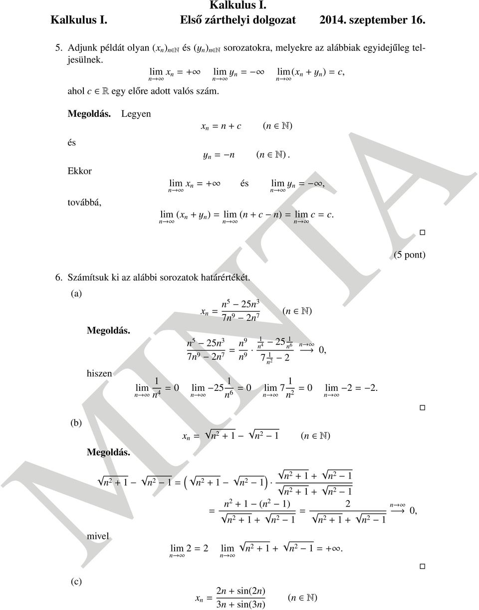 x = + és y =, (x + y ) = ( + c ) = c = c. 6. Számítsuk ki az alábbi sorozatok határértékét.