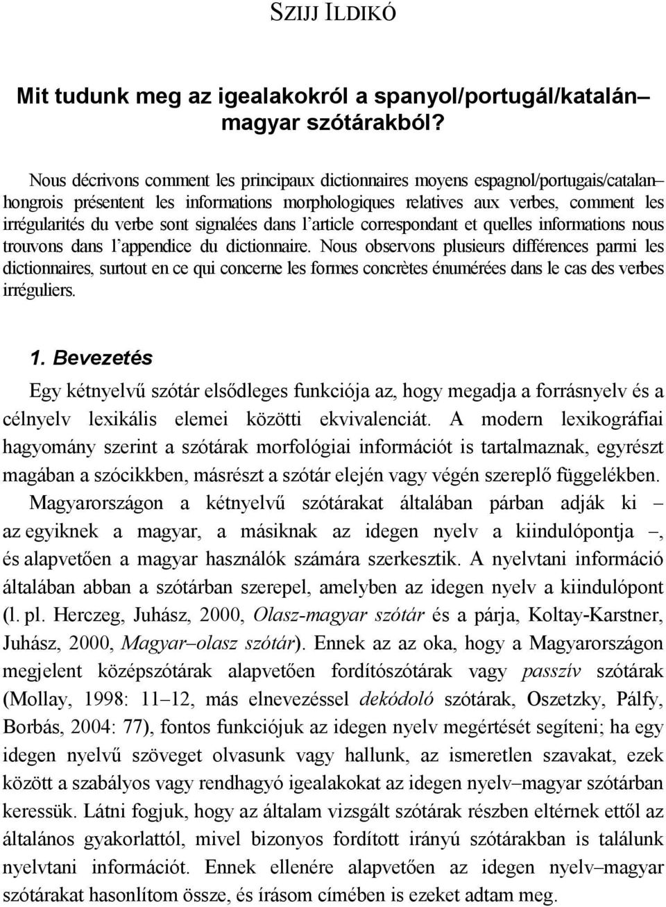 signalées dans l article correspondant et quelles informations nous trouvons dans l appendice du dictionnaire.