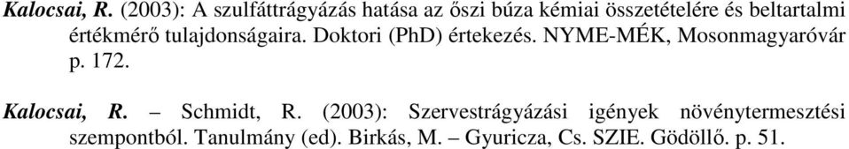 értékmérı tulajdonságaira. Doktori (PhD) értekezés. NYME-MÉK, Mosonmagyaróvár p.