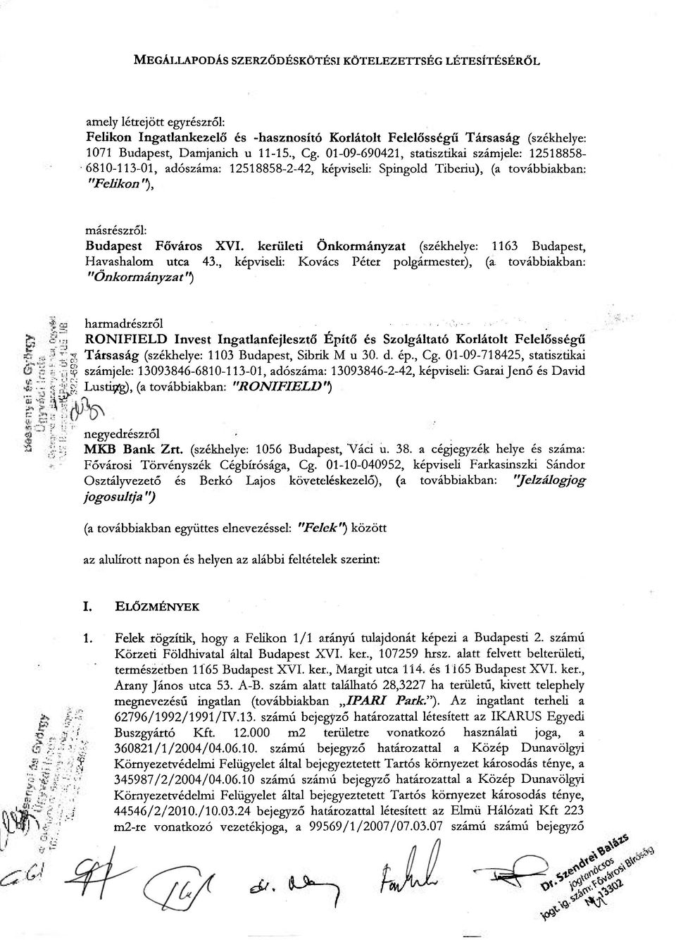 kerületi Önkormányzat (székhelye: 1163 Budapest, Havashalom utca 43.