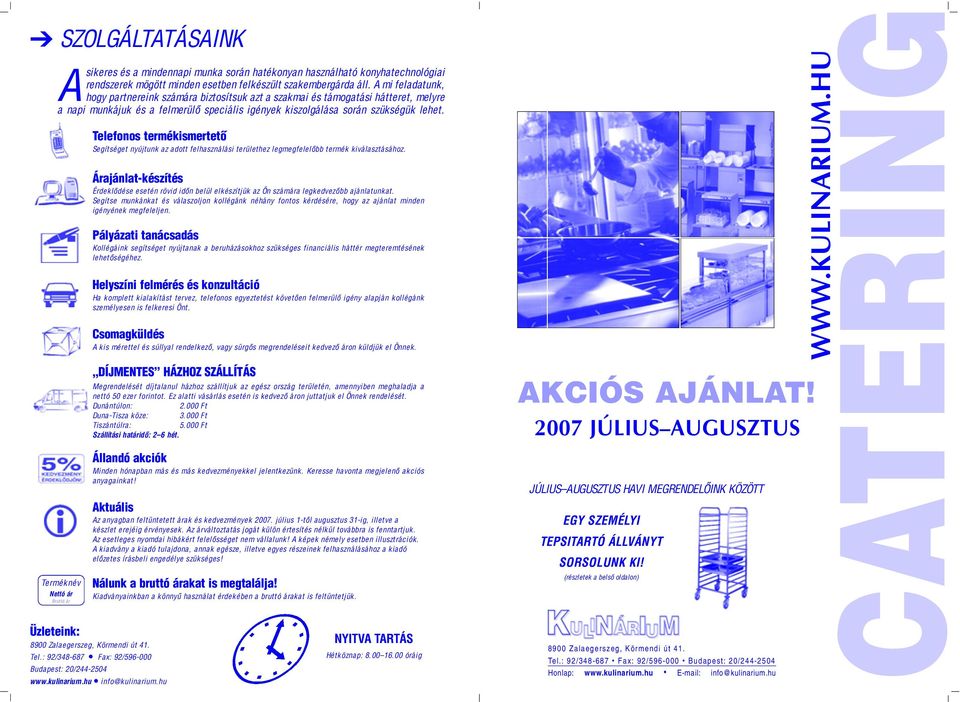 CATERING. Asikeres és a mindennapi munka során hatékonyan használható  konyhatechnológiai AKCIÓS AJÁNLAT! 2007 JÚLIUS AUGUSZTUS - PDF Free Download