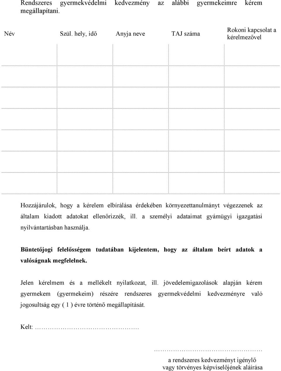 ellenőrizzék, ill. a személyi adataimat gyámügyi igazgatási nyilvántartásban használja.