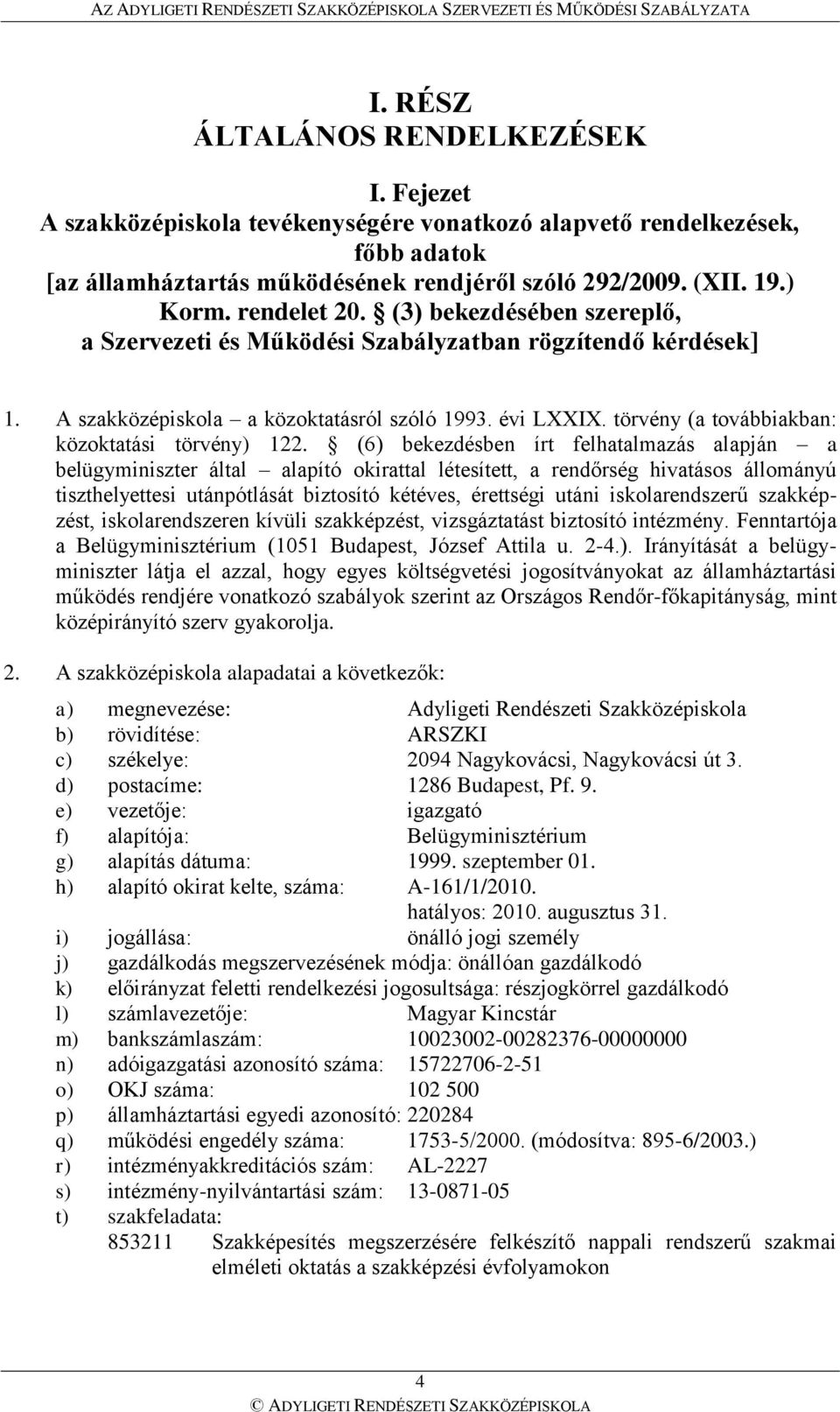 törvény (a továbbiakban: közoktatási törvény) 122.