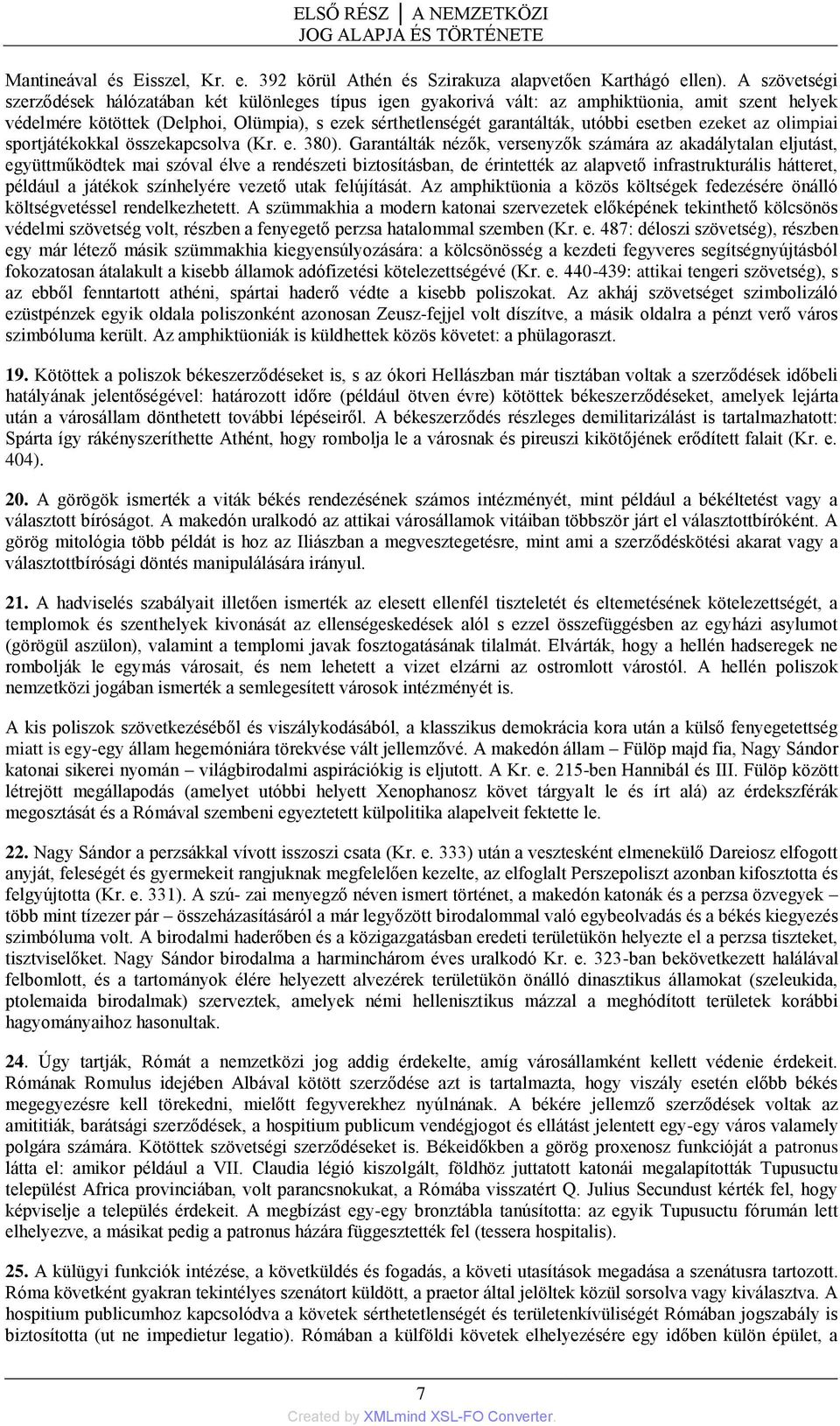 esetben ezeket az olimpiai sportjátékokkal összekapcsolva (Kr. e. 380).