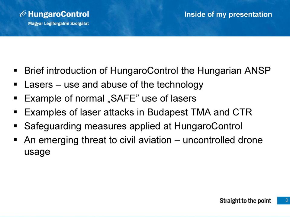 lasers Examples of laser attacks in Budapest TMA and CTR Safeguarding measures