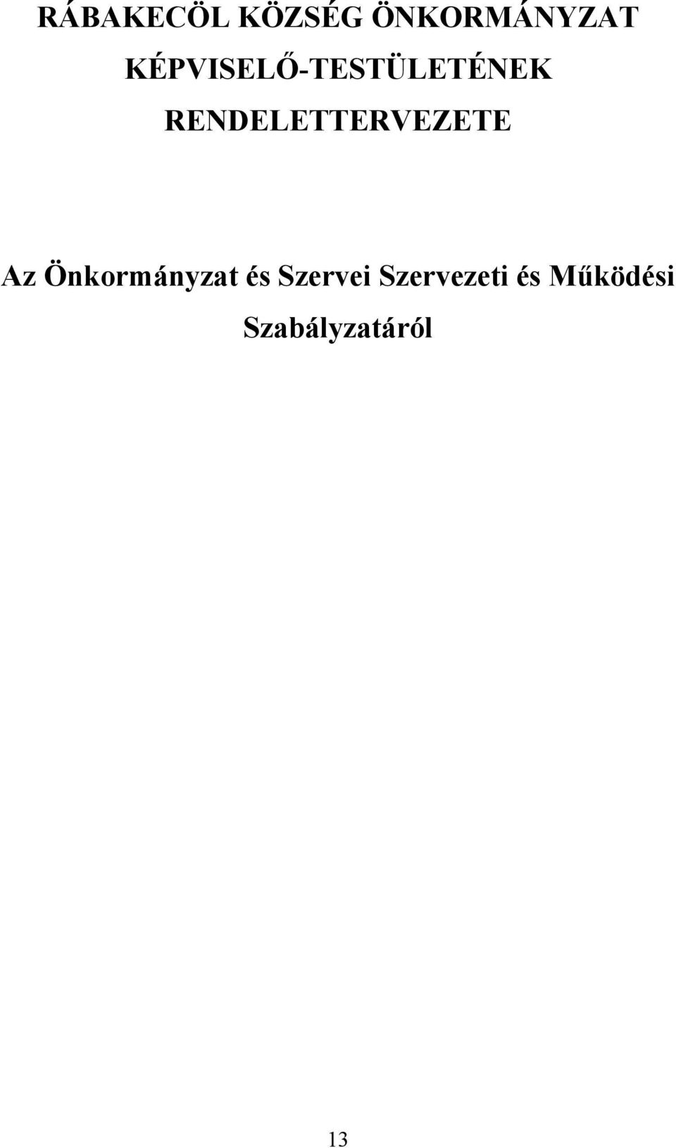 RENDELETTERVEZETE Az Önkormányzat
