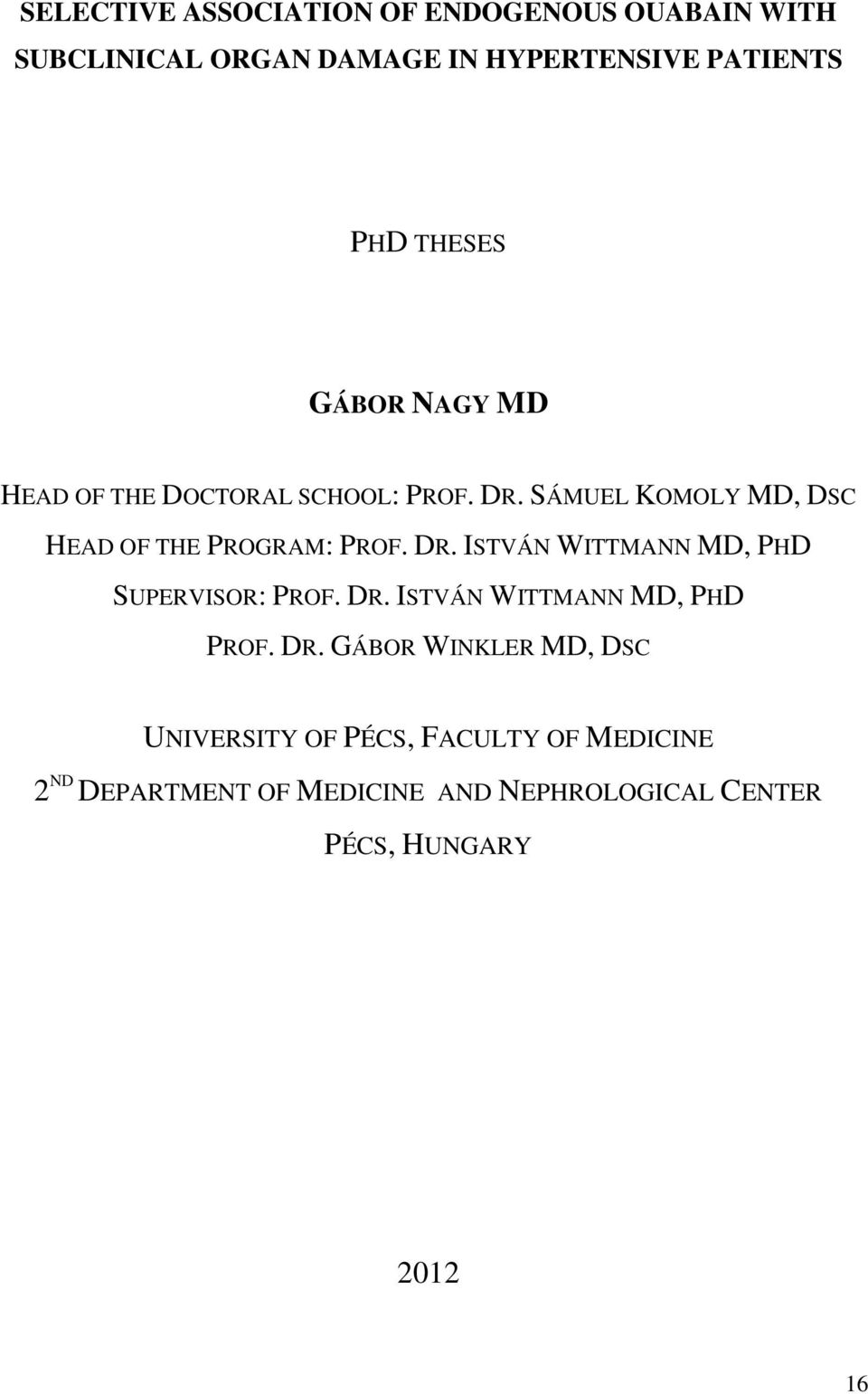 DR. ISTVÁN WITTMANN MD, PHD SUPERVISOR: PROF. DR.