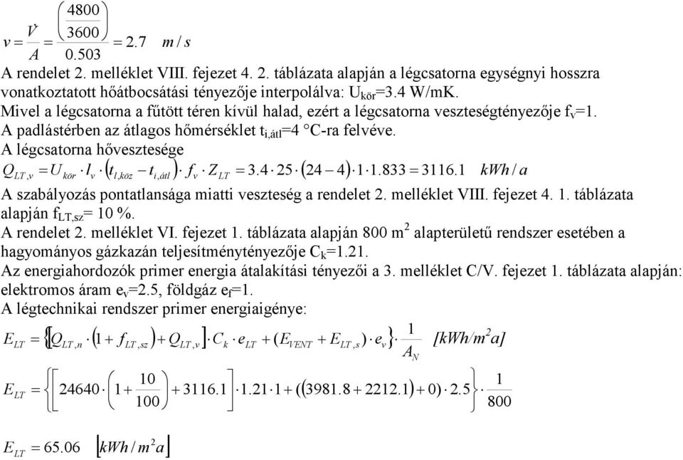 4 5 4 4.833 36. kwh / ( ) ( ) a, v kör v l, köz i, átl v A szabályozás pontatlansága miatti veszteség a rendelet. melléklet VIII. fejezet 