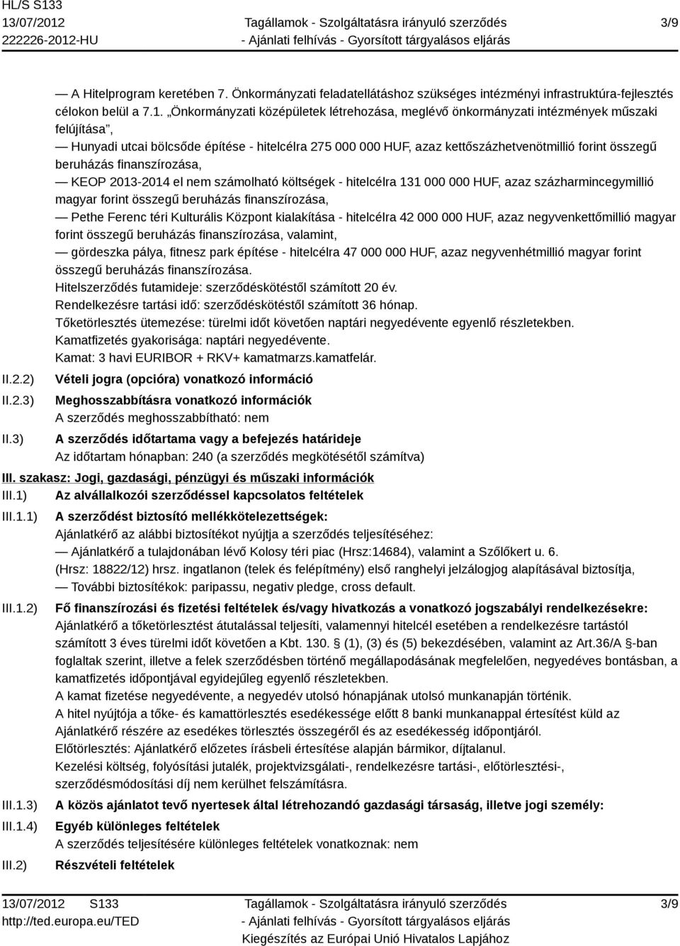 beruházás finanszírozása, KEOP 2013-2014 el nem számolható költségek - hitelcélra 131 000 000 HUF, azaz százharmincegymillió magyar forint összegű beruházás finanszírozása, Pethe Ferenc téri
