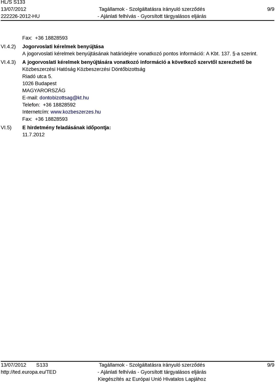 információ: A Kbt. 137. -a szerint.