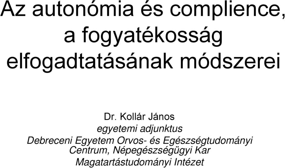 Kollár János egyetemi adjunktus Debreceni Egyetem