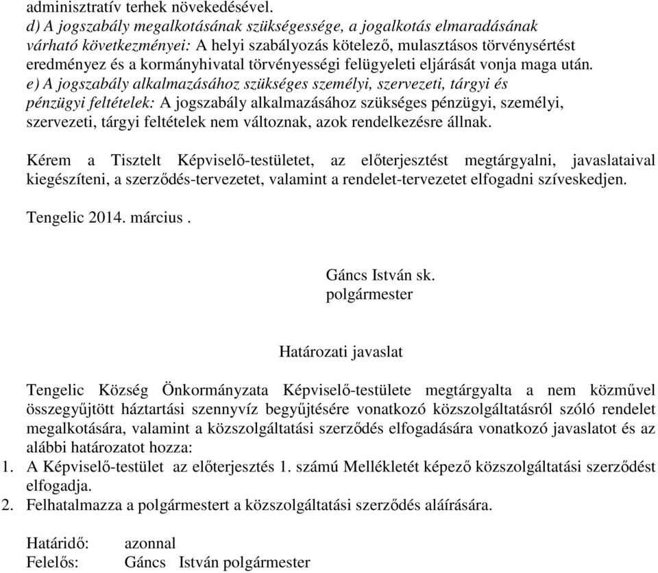 felügyeleti eljárását vonja maga után.