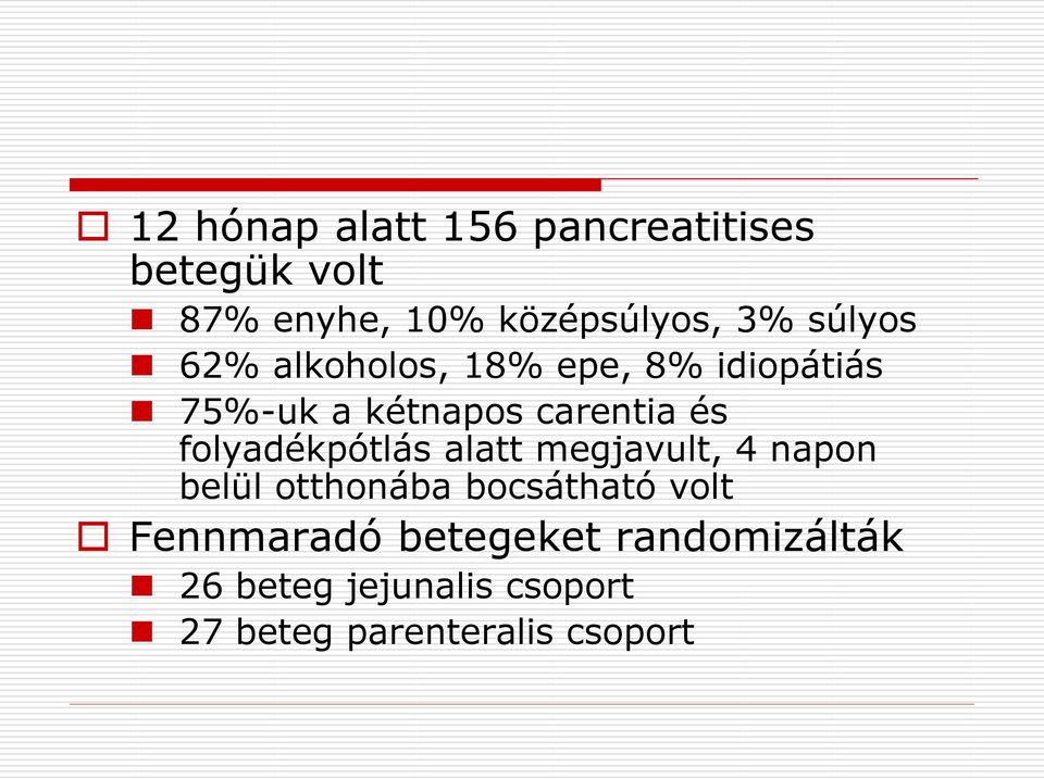 folyadékpótlás alatt megjavult, 4 napon belül otthonába bocsátható volt