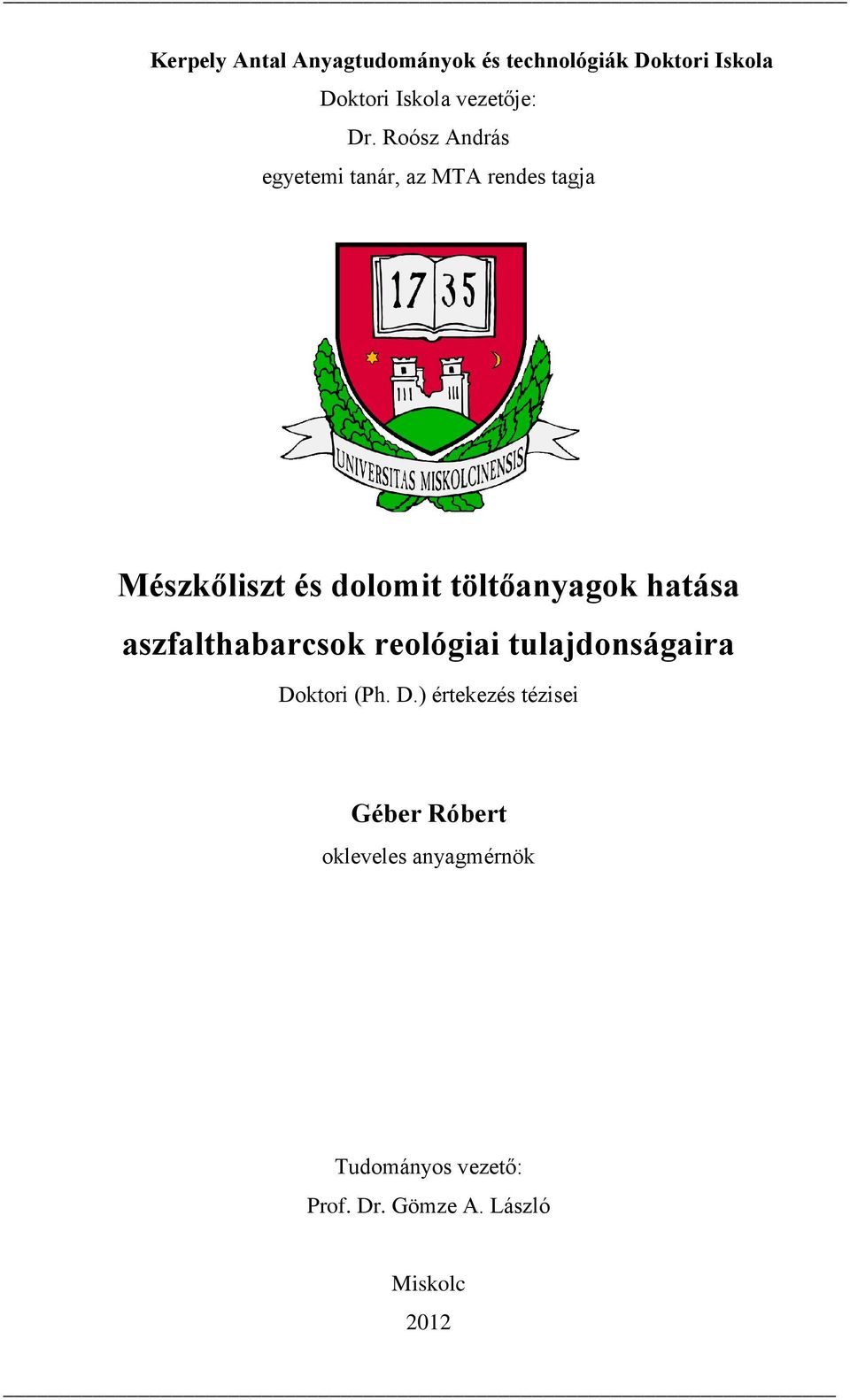 töltőanyagok hatása aszfalthabarcsok reológiai tulajdonságaira Do