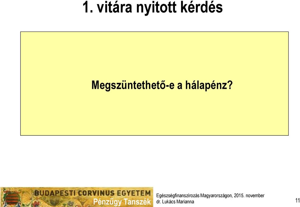 Megszüntethető-e a
