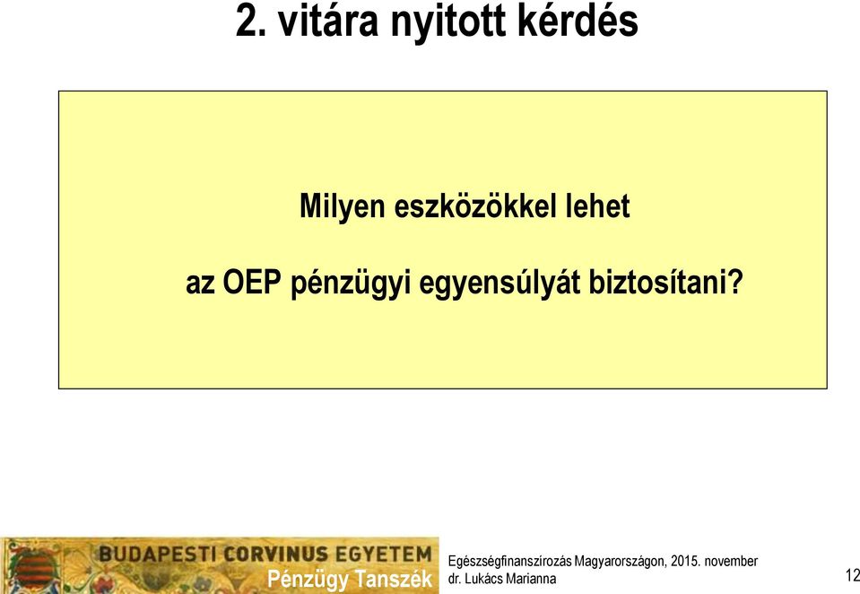 OEP pénzügyi egyensúlyát