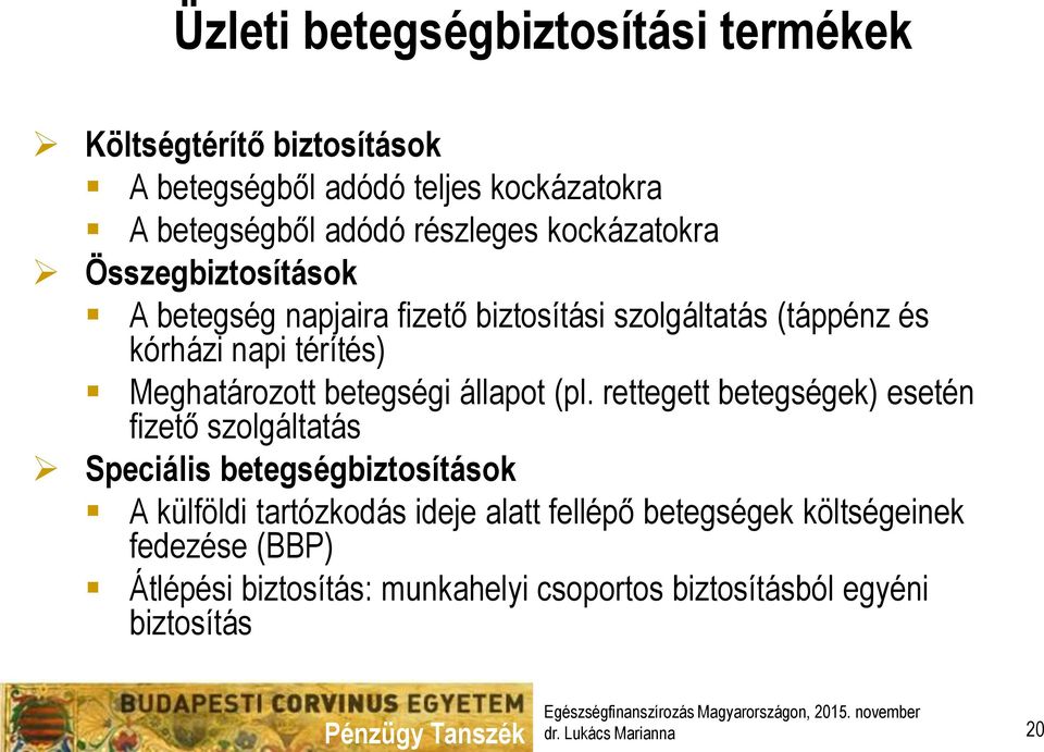 betegségi állapot (pl.