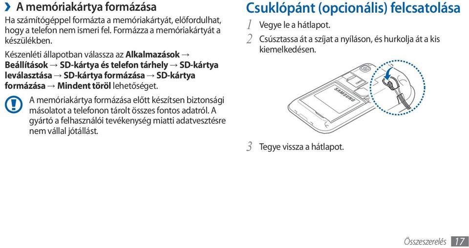 lehetőséget. A memóriakártya formázása előtt készítsen biztonsági másolatot a telefonon tárolt összes fontos adatról.