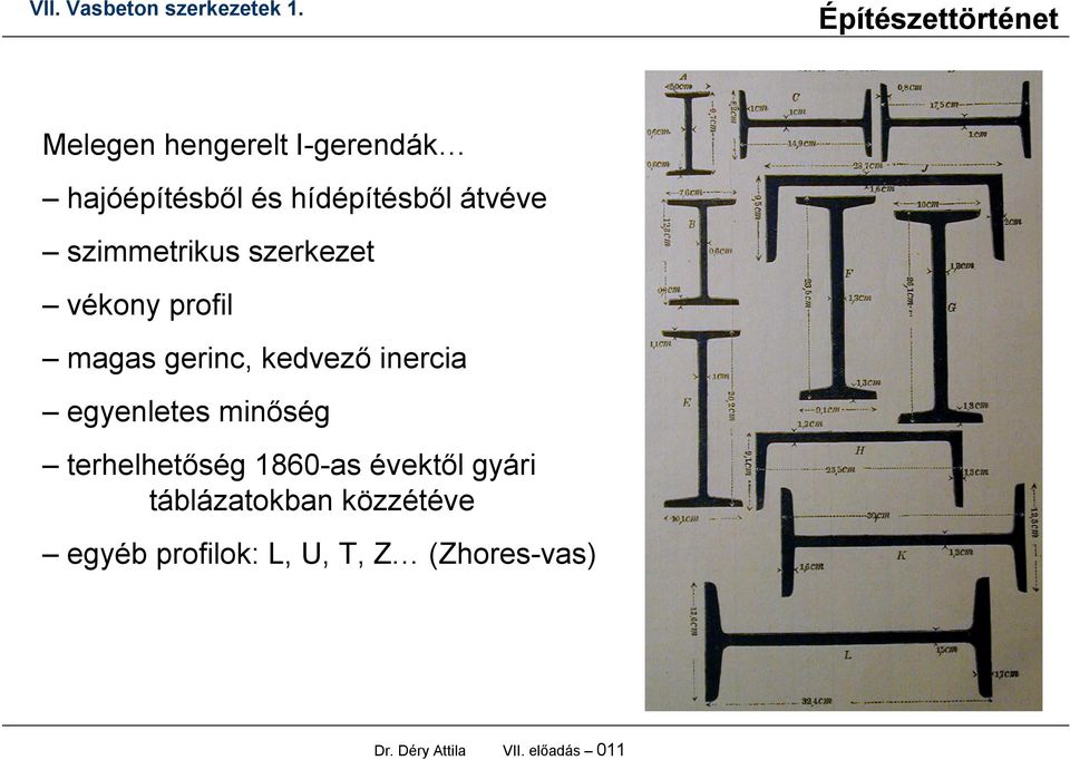 egyenletes minőség terhelhetőség 1860-as évektől gyári táblázatokban