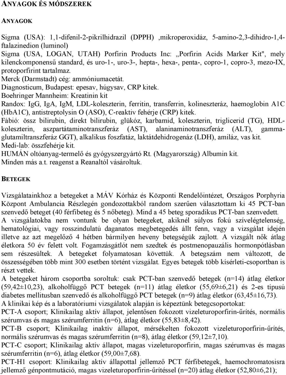 Diagnosticum, Budapest: epesav, húgysav, CRP kitek.