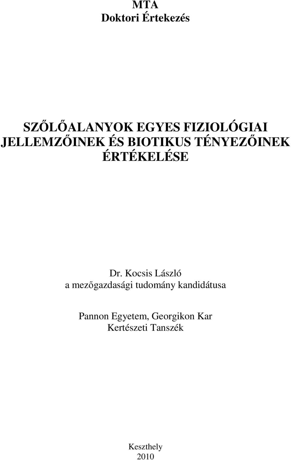 Kocsis László a mezıgazdasági tudomány kandidátusa